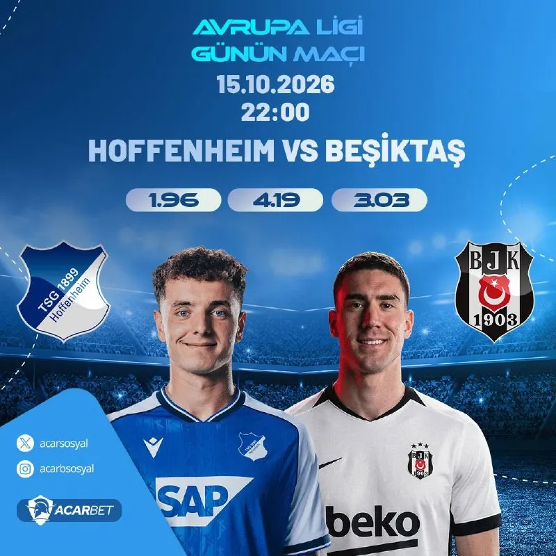 Acarbet Telegram: Avrupa ligi heyecan dorukta !Hoffenheim ve Beşiktaş karşı karşıya. Hangi taraf…