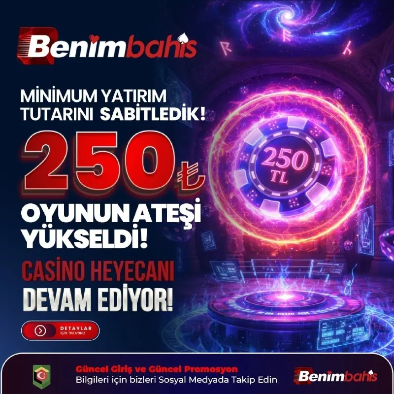 BenimBahis Telegram: YATIRIM LİMİTİ ARTIK SABİT! 250 TL minimum yatırım fırsatı .🛒Kural engeli yok…