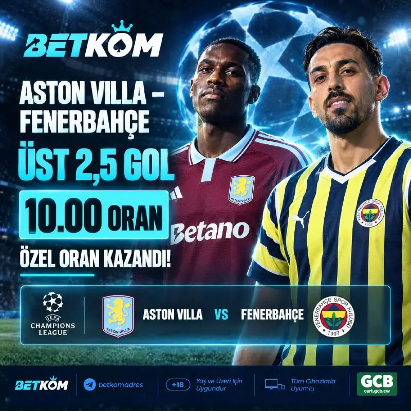 Betkom Telegram: ✅ÖZEL ORAN KAZANDI ⚽️ ASTON VILLA – FENERBAHÇE ÜST 2,5 GOL ✅10.00 ORAN 👑UNUTMA…