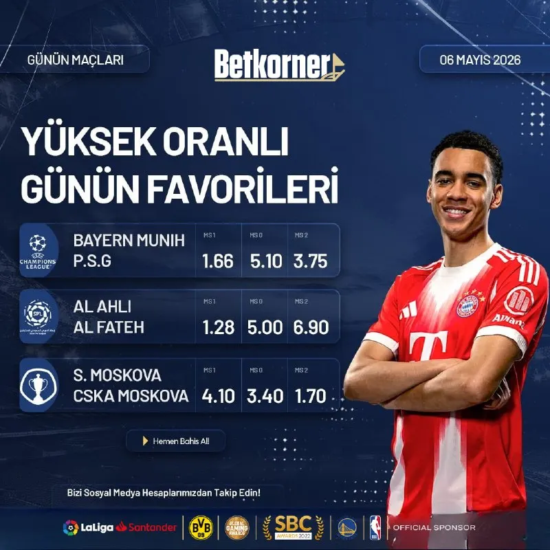 Betkorner Telegram: 📅 6 MAYIS 2026 🏠🇩🇪 BAYERN MUNIH ⚔️ PSG 🇫🇷✈️ 🏠🇸🇦 ARSENAL ⚔️ AL FATEH 🇸🇦✈️ 🏠🇷🇺 S…