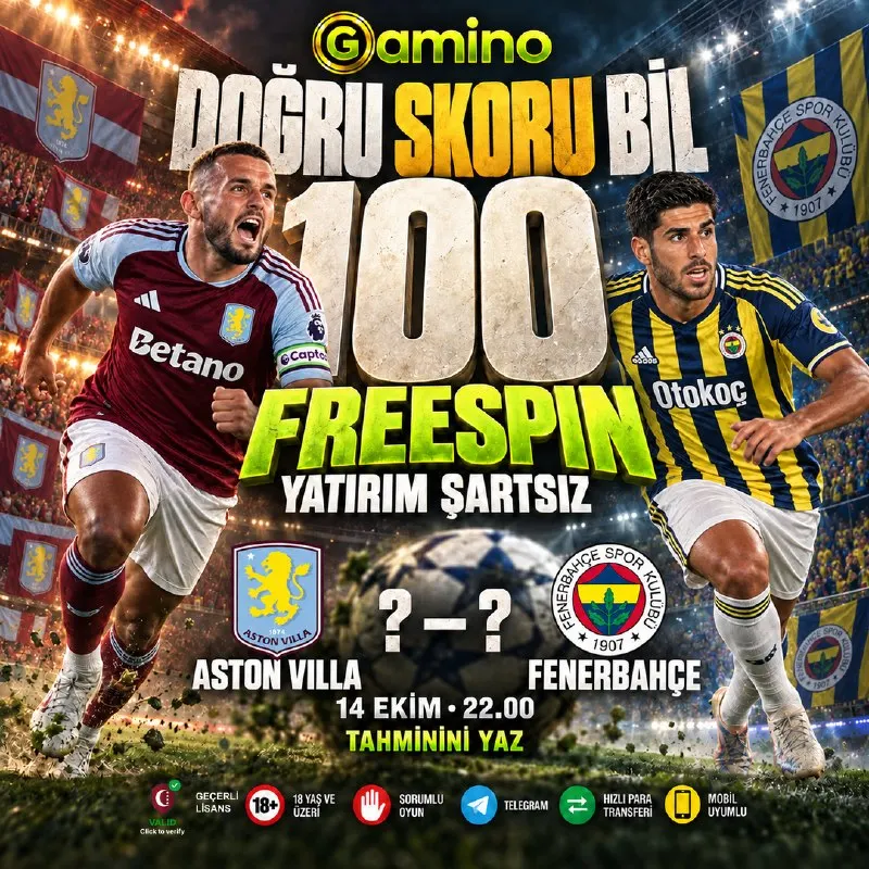 Gamino Telegram: ⚽ MAÇ HEYECANI DEVAM EDİYOR! 🔥 Aston Villa 🆚 Fenerbahçe 📅 14 Ekim 2026 🕙 22.00…