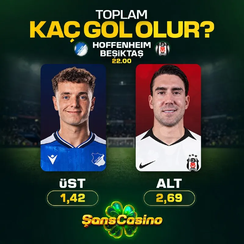 Şanscasino Telegram: TOPLAM KAÇ GOL OLUR? ⚽️ Hoffenheim 🇪🇺 Beşiktaş maçı alt mı biter, üst mü? 📊…